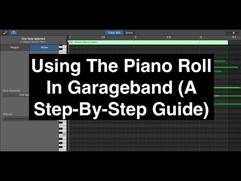 Using The Piano Roll In Garageband (A Step-By-Step Guide)