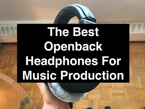 The Best Openback Headphones For Music Production