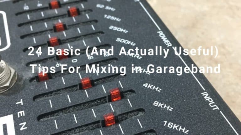 24 Basic (And Actually Useful) Tips For Mixing in Garageband