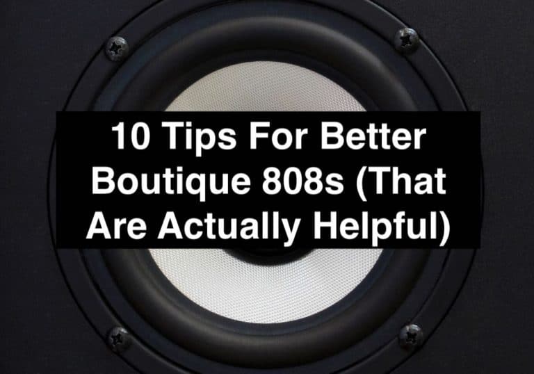 10 Tips For Better Boutique 808s (That Are Actually Helpful)