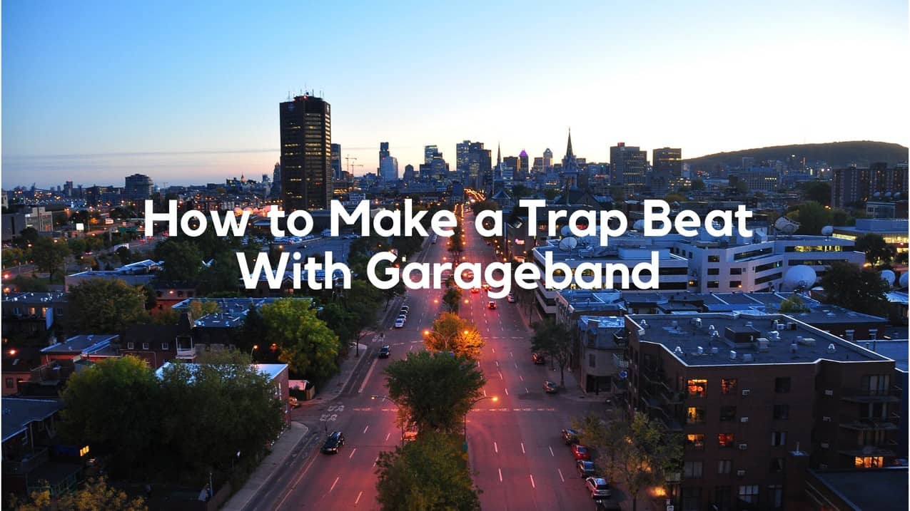 how to make trap beats on garageband