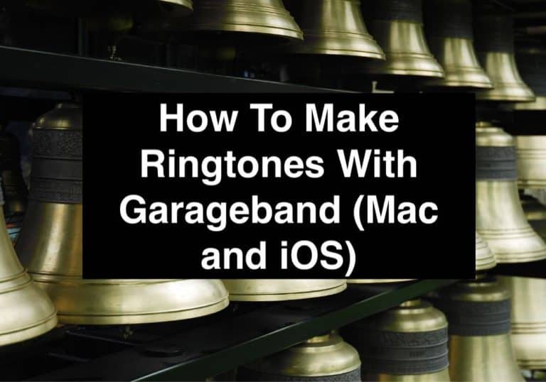 How To Make Ringtones With Garageband (Mac and iOS)