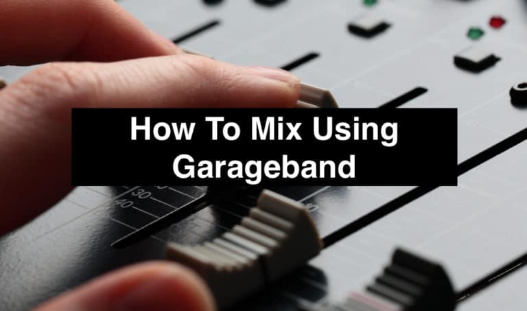 How To Mix Using Garageband