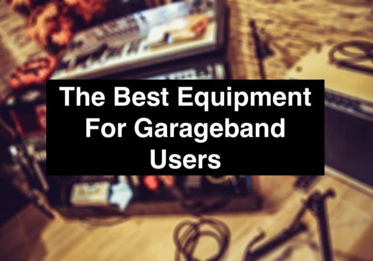 The Best Equipment For Garageband Users