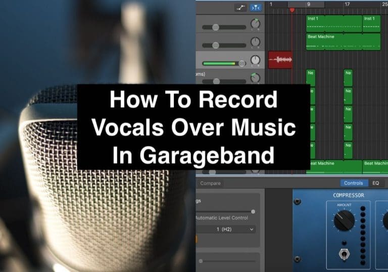 How To Record Vocals Over Music In Garageband